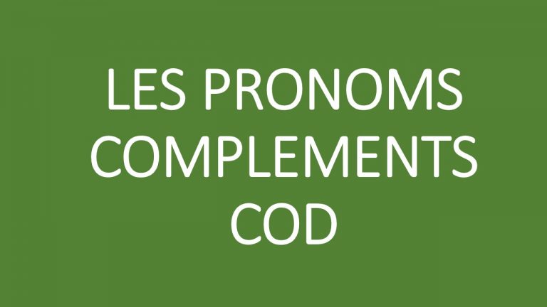 LES PRONOMS COMPLÉMENTS D’OBJETS DIRECTS (COD)